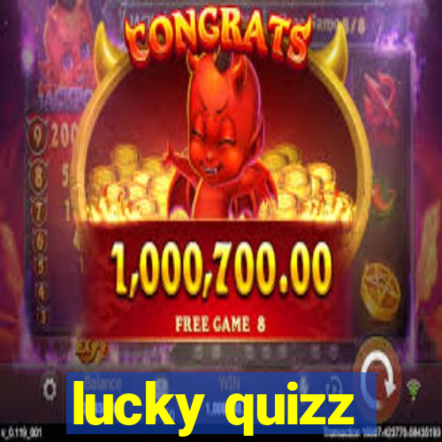 lucky quizz
