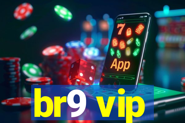 br9 vip