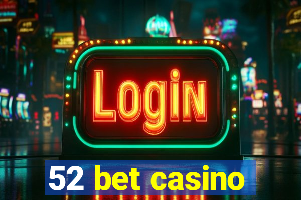52 bet casino