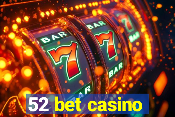 52 bet casino