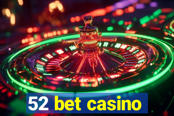 52 bet casino