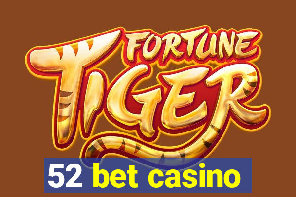 52 bet casino