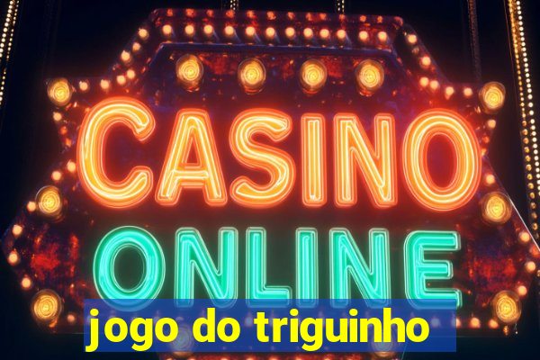 jogo do triguinho