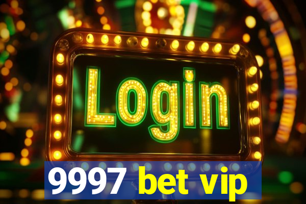 9997 bet vip
