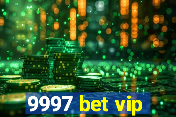 9997 bet vip