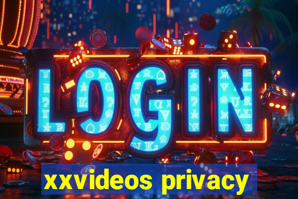 xxvideos privacy