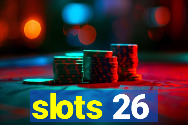 slots 26