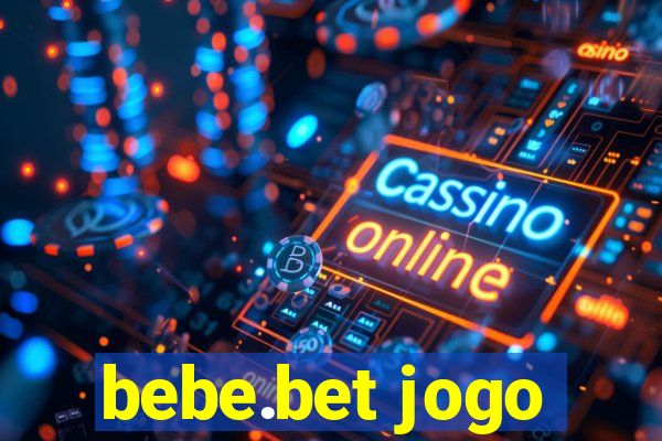 bebe.bet jogo