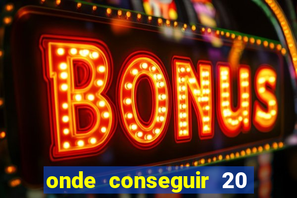 onde conseguir 20 reais agora