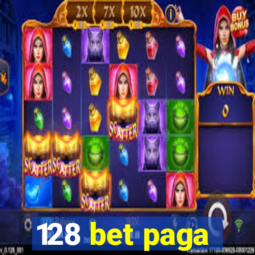 128 bet paga