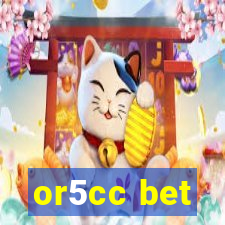 or5cc bet