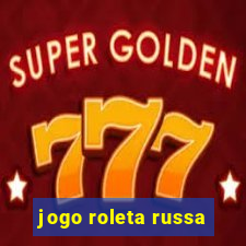 jogo roleta russa