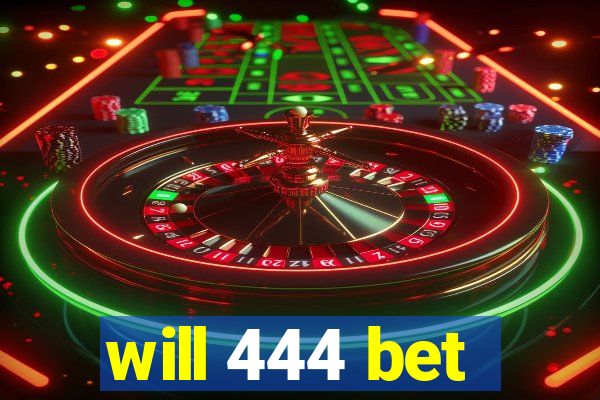 will 444 bet