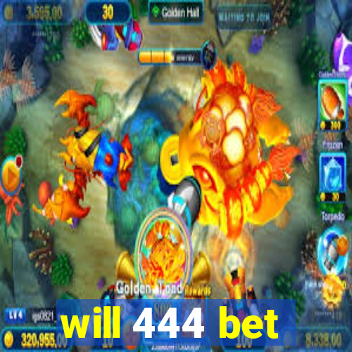 will 444 bet