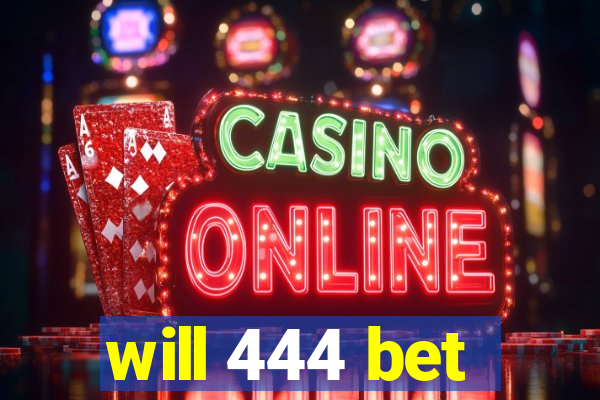 will 444 bet