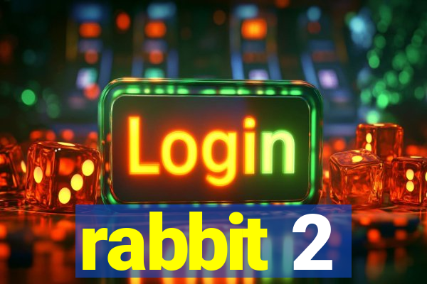 rabbit 2