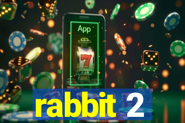 rabbit 2