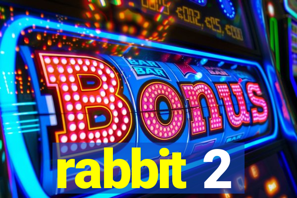 rabbit 2