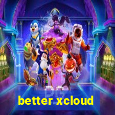 better xcloud