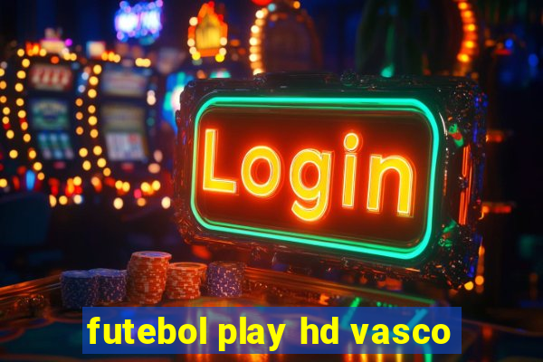 futebol play hd vasco