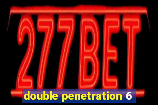 double penetration 6