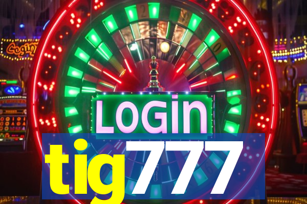 tig777