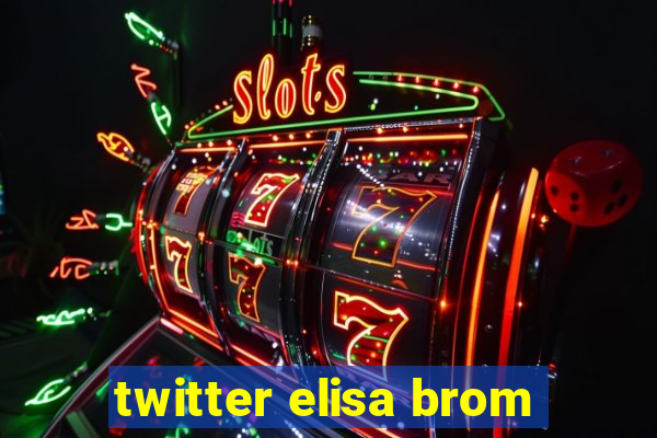 twitter elisa brom