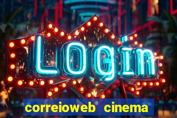 correioweb cinema todos os filmes