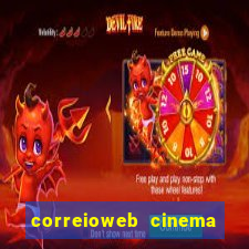 correioweb cinema todos os filmes
