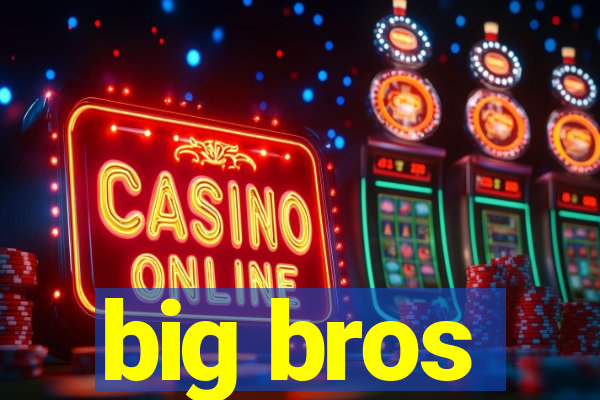 big bros