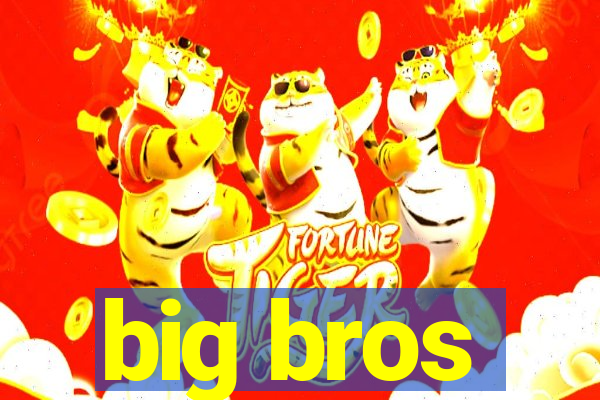 big bros
