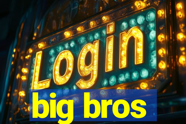 big bros