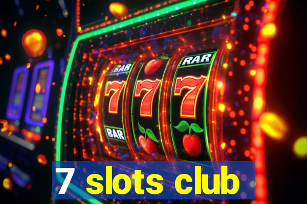 7 slots club