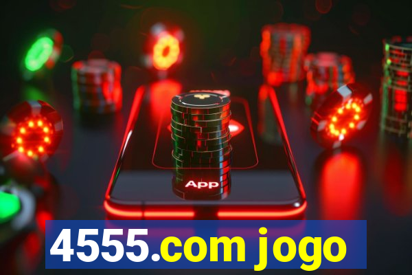4555.com jogo