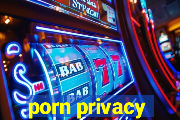 porn privacy