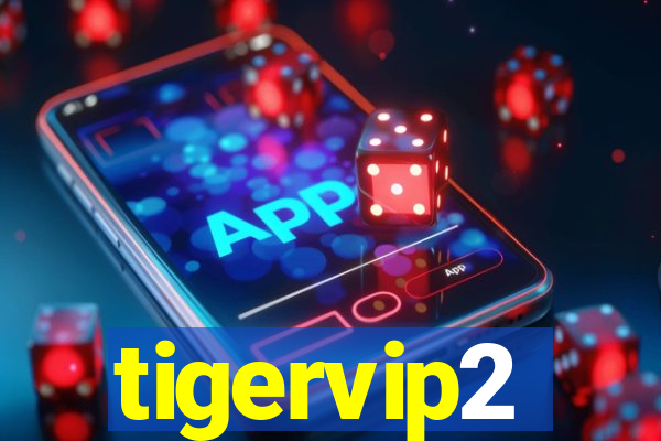 tigervip2