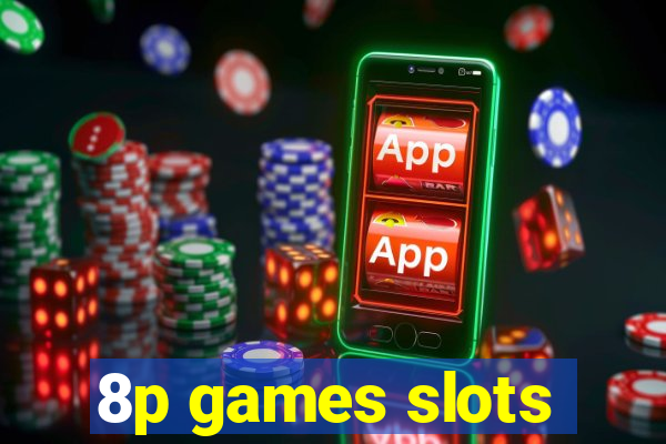 8p games slots