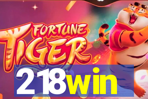 218win