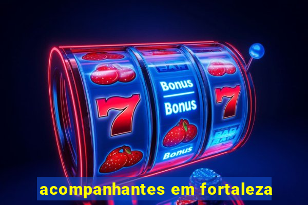acompanhantes em fortaleza