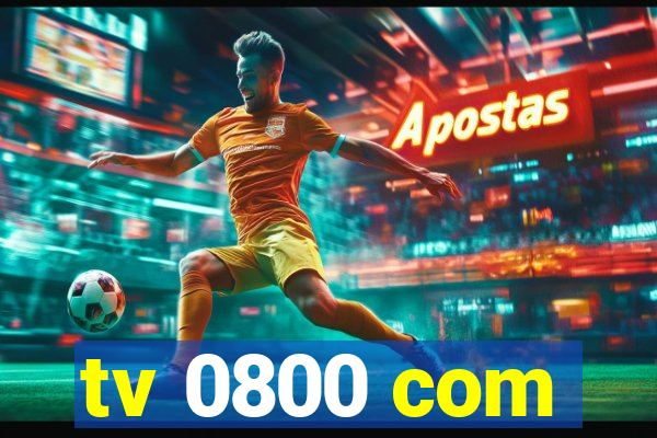 tv 0800 com