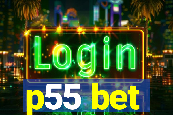 p55 bet
