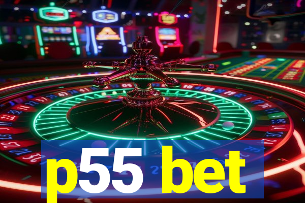p55 bet