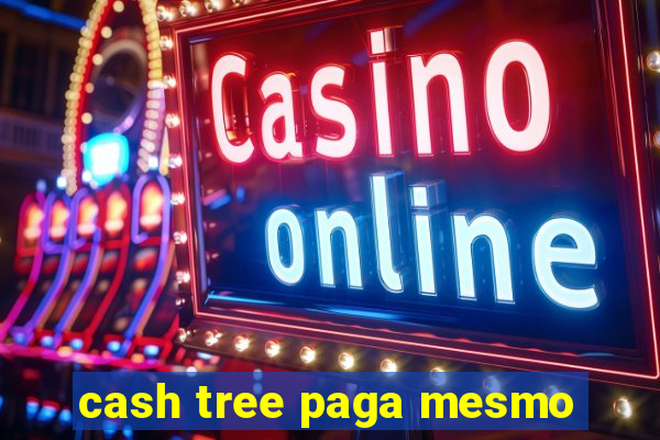 cash tree paga mesmo
