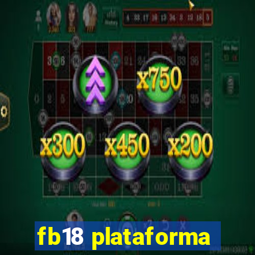 fb18 plataforma