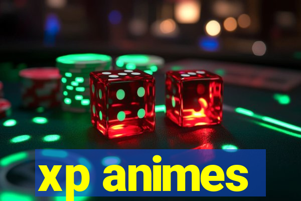 xp animes