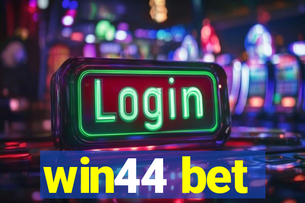 win44 bet