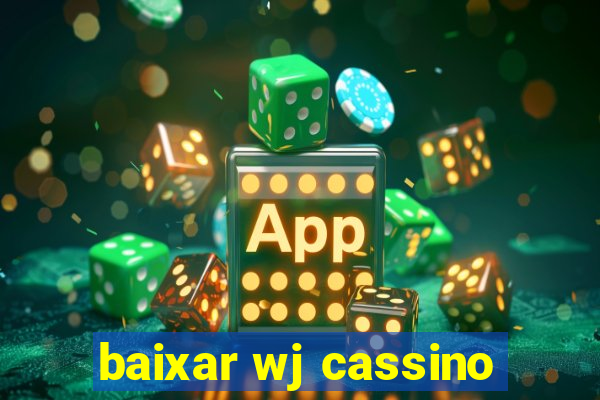 baixar wj cassino