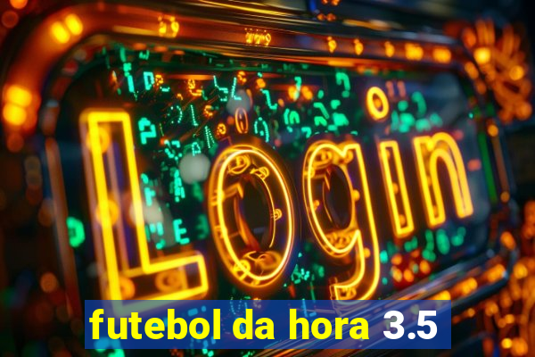 futebol da hora 3.5