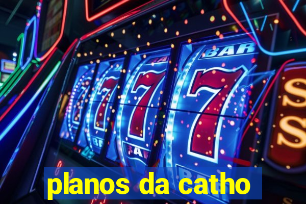 planos da catho