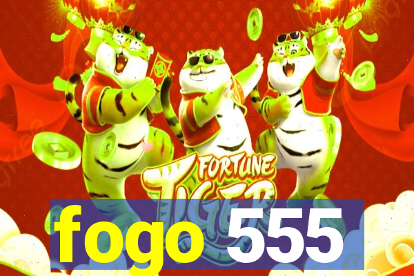 fogo 555